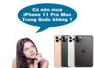 iphone-11-pro-max-trung-quoc-co-tot-khong